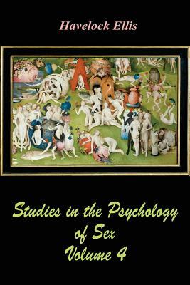 Studies in the Psychology of Sex Volume 4 by Havelock Ellis