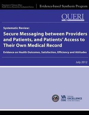 Systematic Review: Secure Messaging Between Providers and Patients, and Patients' Access to Their Own Medical Record: Evidence on Health by Health Services Research Service, U. S. Department of Veterans Affairs