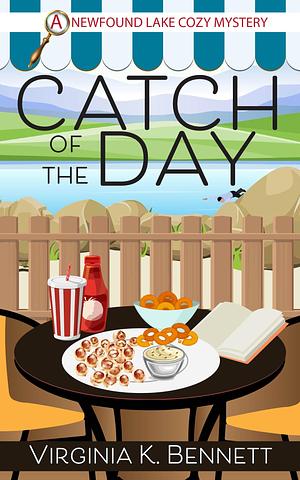 Catch of the Day: A Newfound Lake Cozy Mystery by Virginia K. Bennett, Virginia K. Bennett