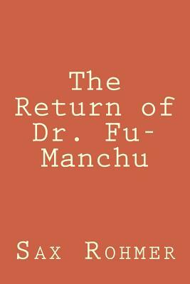 The Return of Dr. Fu-Manchu by Sax Rohmer