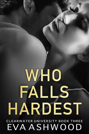 Who Falls Hardest by Eva Ashwood