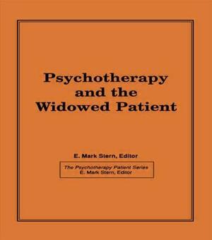 Psychotherapy and the Widowed Patient by E. Mark Stern