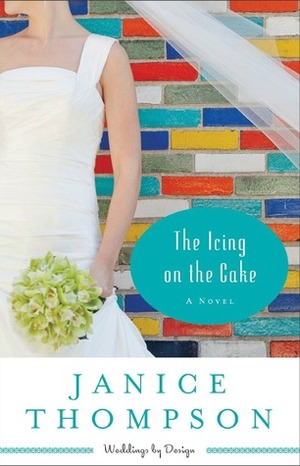 The Icing on the Cake by Janice Thompson