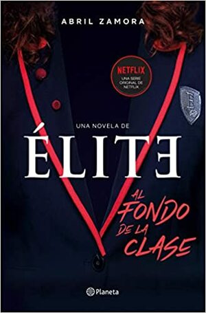 Elite: Ao Fundo da Classe by Abril Zamora