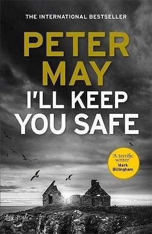 I'll Keep You Safe by Peter May