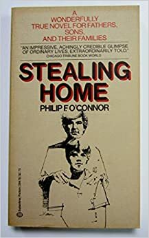 Stealing Home by Philip F. O'Connor