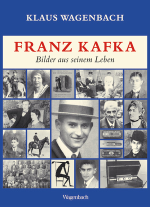 Franz Kafka: Bilder Aus Seinem Leben by Klaus Wagenbach