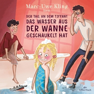 Der Tag, an dem Tiffany das Wasser aus der Wanne geschaukelt hat by Marc-Uwe Kling