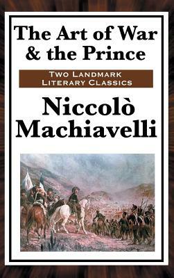 The Art of War & the Prince by Niccolò Machiavelli