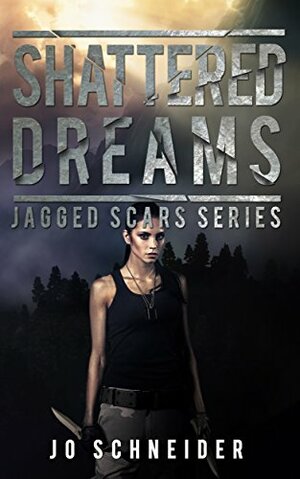 Shattered Dreams by Jo Schneider
