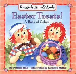Easter Treats: A Book of Colors by Patricia Hall