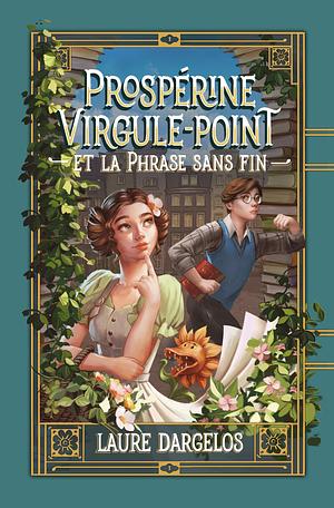 Prospérine Virgule-Point et la Phrase sans fin by Laure Dargelos