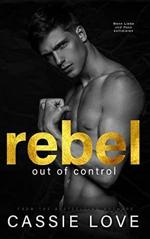 Rebel: Enemies to Lovers Liebesroman by Cassie Love