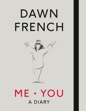 Me. You. A Diary by Dawn French