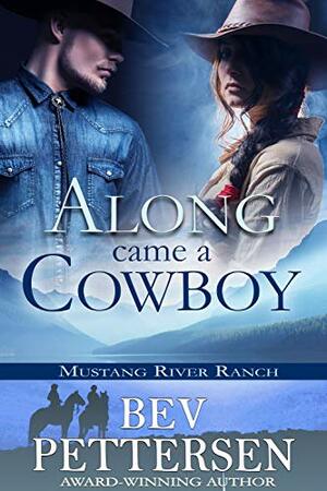 Along Came a Cowboy by Bev Pettersen