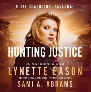 Hunting Justice by Lynette Eason, Sami A. Abrams