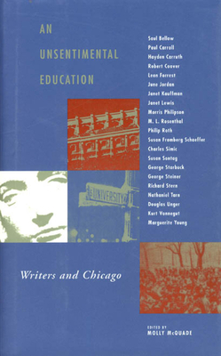 An Unsentimental Education: Writers and Chicago by Molly McQuade