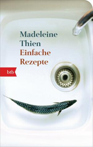 Einfache Rezepte: Erzählungen - Geschenkausgabe by Madeleine Thien