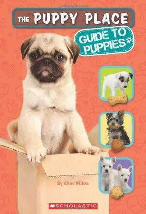 The Puppy Place: Guide to Puppies by Ellen Miles