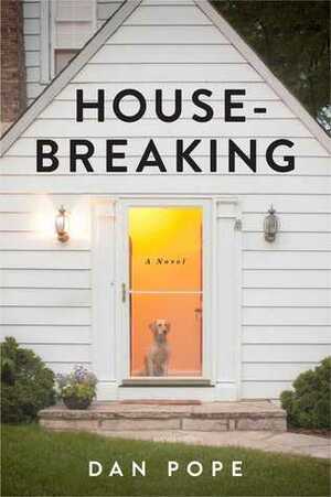 Housebreaking by Dan Pope