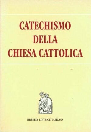 Catechismo della Chiesa Cattolica by The Catholic Church