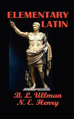 Elementary Latin by B. L. Ullman