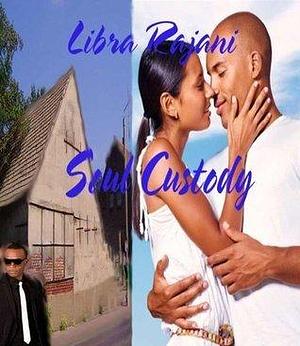 Soul Custody by Libra, Libra