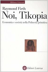 Noi, Tikopia. Economia e società nella Polinesia primitiva by Bronisław Malinowski, Raymond Firth