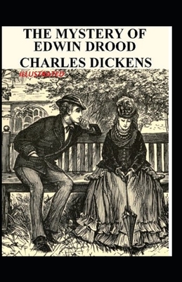 The Mystery of Edwin Drood Illustrated by Charles Dickens