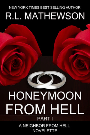 Honeymoon from Hell I by R.L. Mathewson