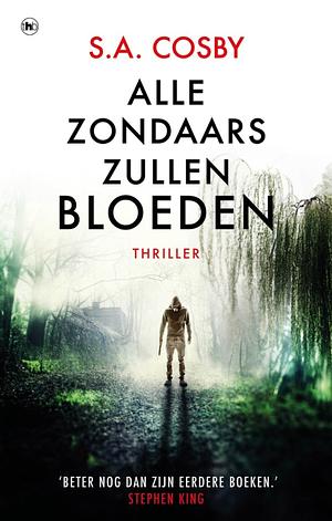 Alle zondaars zullen bloeden by S.A. Cosby