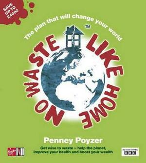 No Waste Like Home by Penney Poyzer