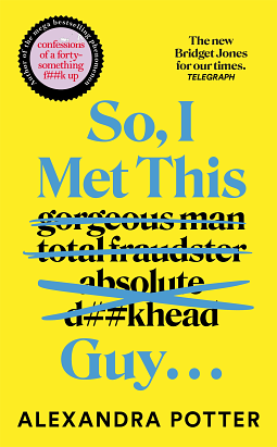 So, I Met This Guy . . .  by Alexandra Potter