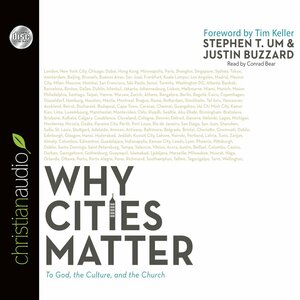 Why Cities Matter: To God, the Culture, and the Church by Stephen T. Um