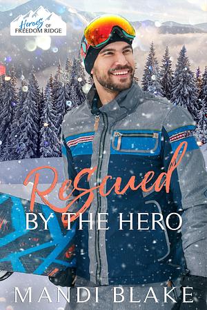 Rescued by the Hero by Mandi Blake