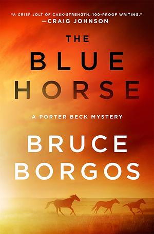 The Blue Horse: A Porter Beck Mystery by Bruce Borgos