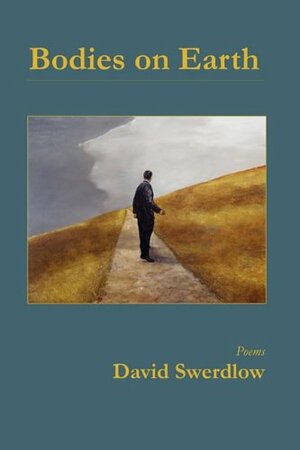 Bodies on Earth by David Swerdlow