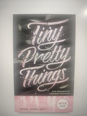 Tiny Pretty Things by Dhonielle Clayton, Sona Charaipotra