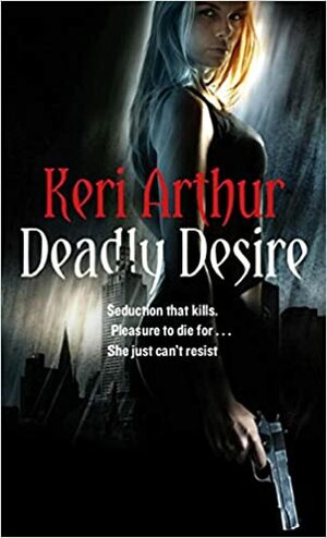 Deadly Desire by Keri Arthur
