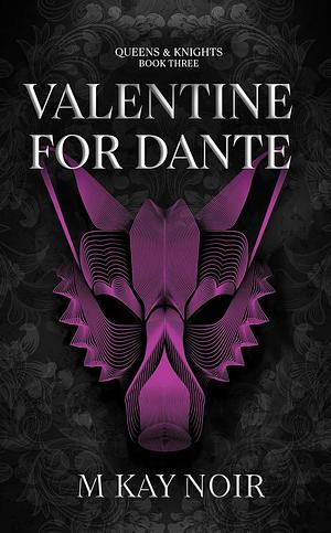 Valentine for Dante by M. Kay Noir