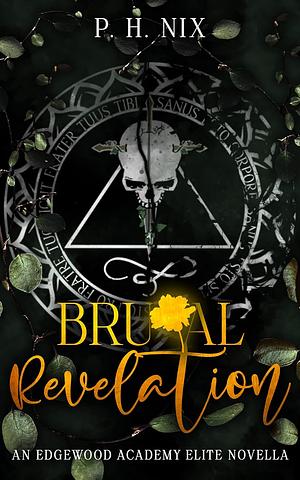 Brutal Revelation by P.H. Nix