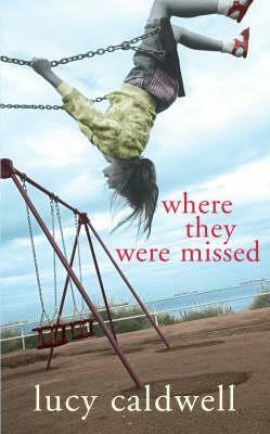 Where They Were Missed by Lucy Caldwell