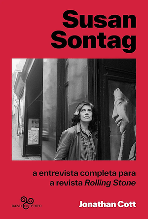 Susan Sontag: A entrevista completa para a revista Rolling Stone by Jonathan Cott, Rogério Bettoni