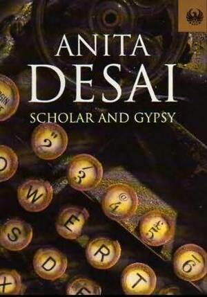 Scholar and gypsy by Anita Desai