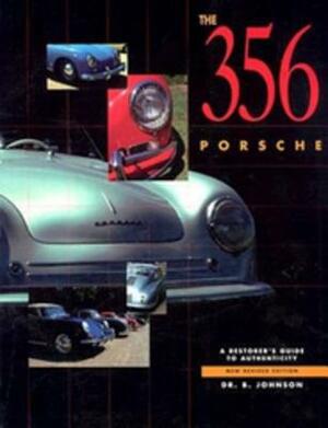 356 Porsche: A Restorer's Guide to Authenticity by Brett Johnson
