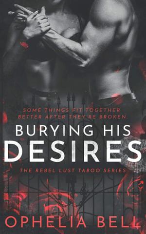 Burying His Desires by Ophelia Bell