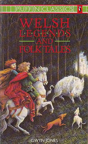 Welsh Legends and Folk-tales by Gwyn Jones