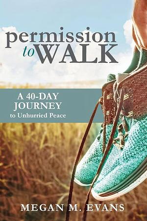 Permission to Walk by Megan Evans