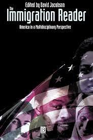 The Immigration Reader: America in a Multidisciplinary Perspective by David Jacobson