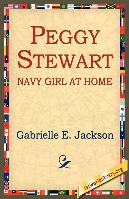 Peggy Stewart: Navy Girl at Home by Gabrielle E. Jackson